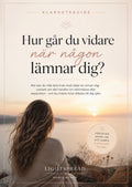 Hur går du vidare när någon lämnar dig?