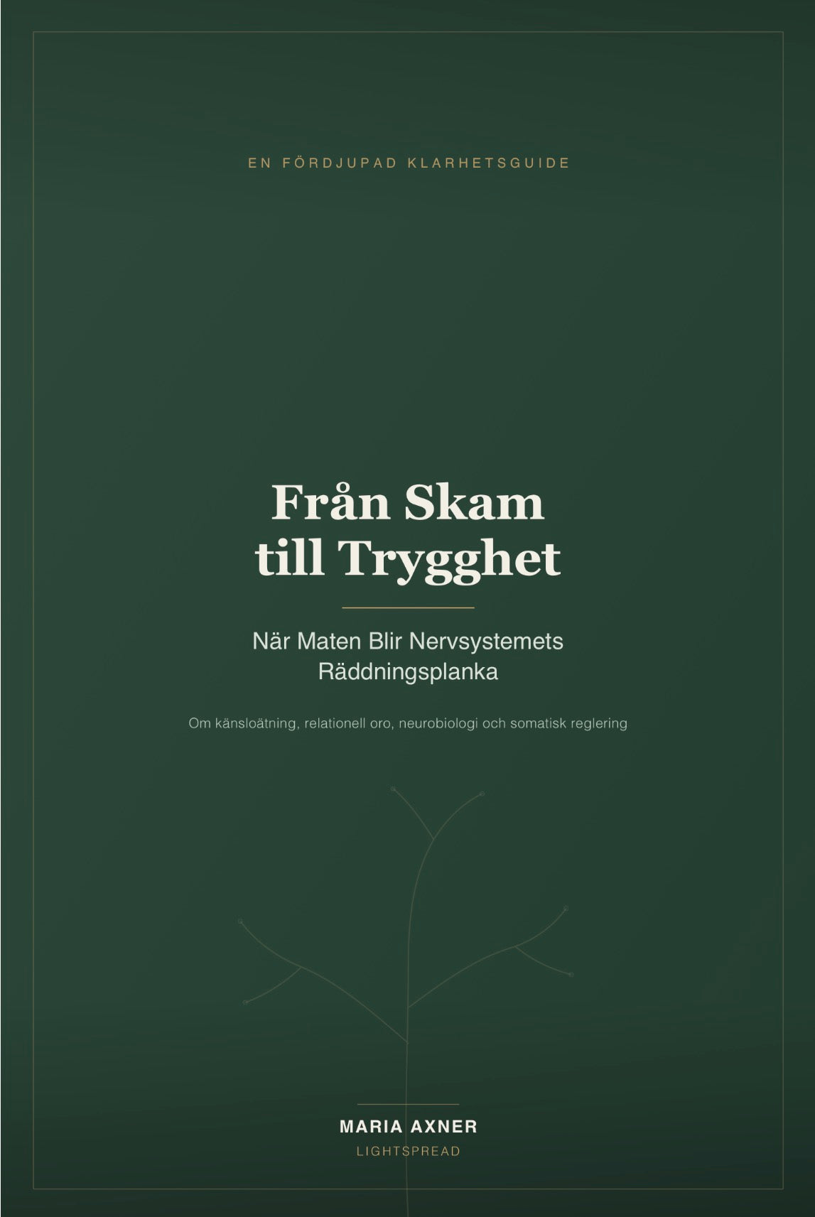 Från Skam till Trygghet: När Maten Blir Nervsystemets Räddningsplanka