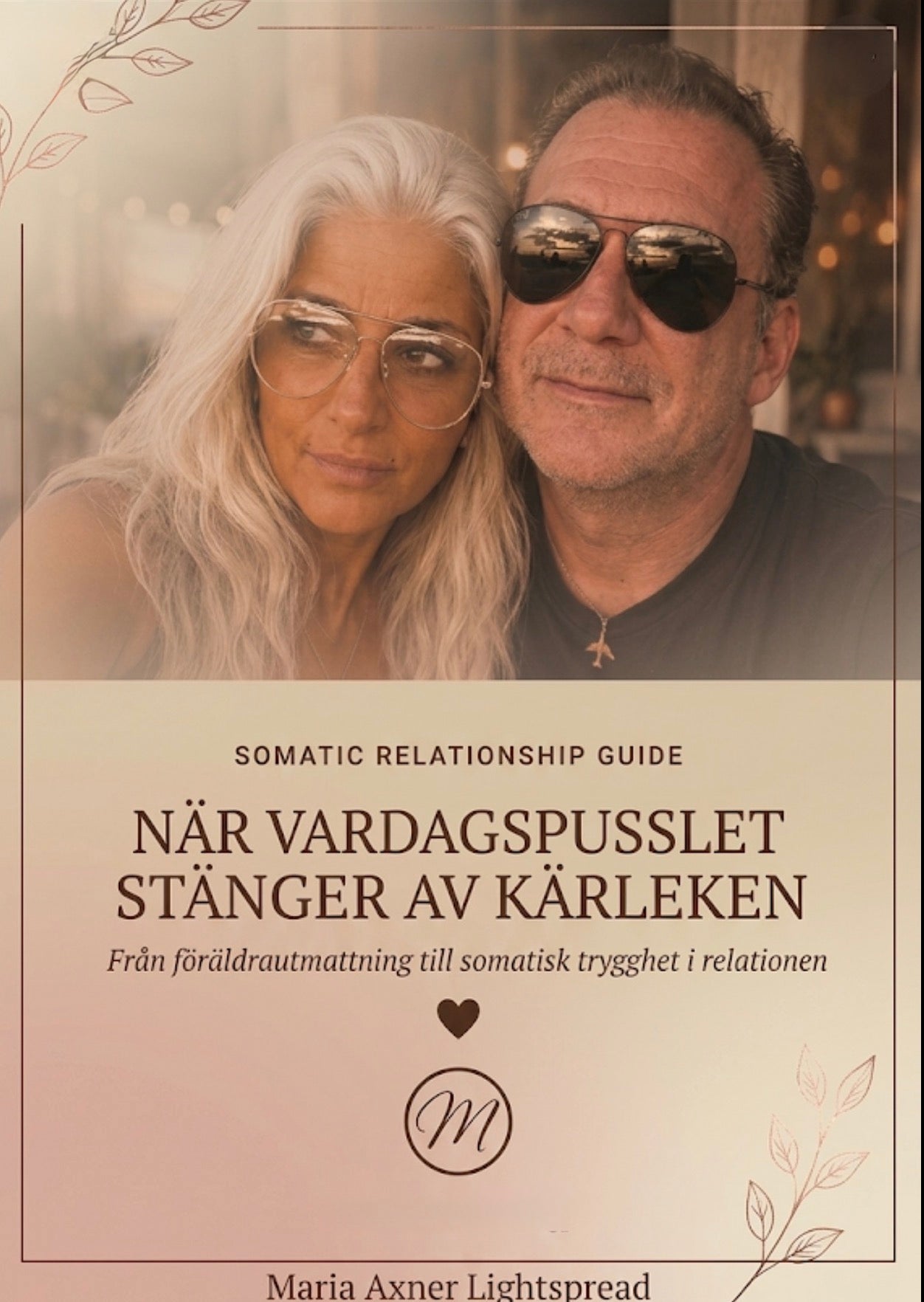 När vardagspusslet stänger av kärleken Från föräldrautmattning till somatisk trygghet i relationen