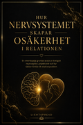 Hur nervsystemet skapar osäkerhet i relationen