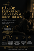 Därför fastnar du i samma tankar om och om igen

Om grubblande, katastroftankar och varför hjärnan upprepar samma mönster.