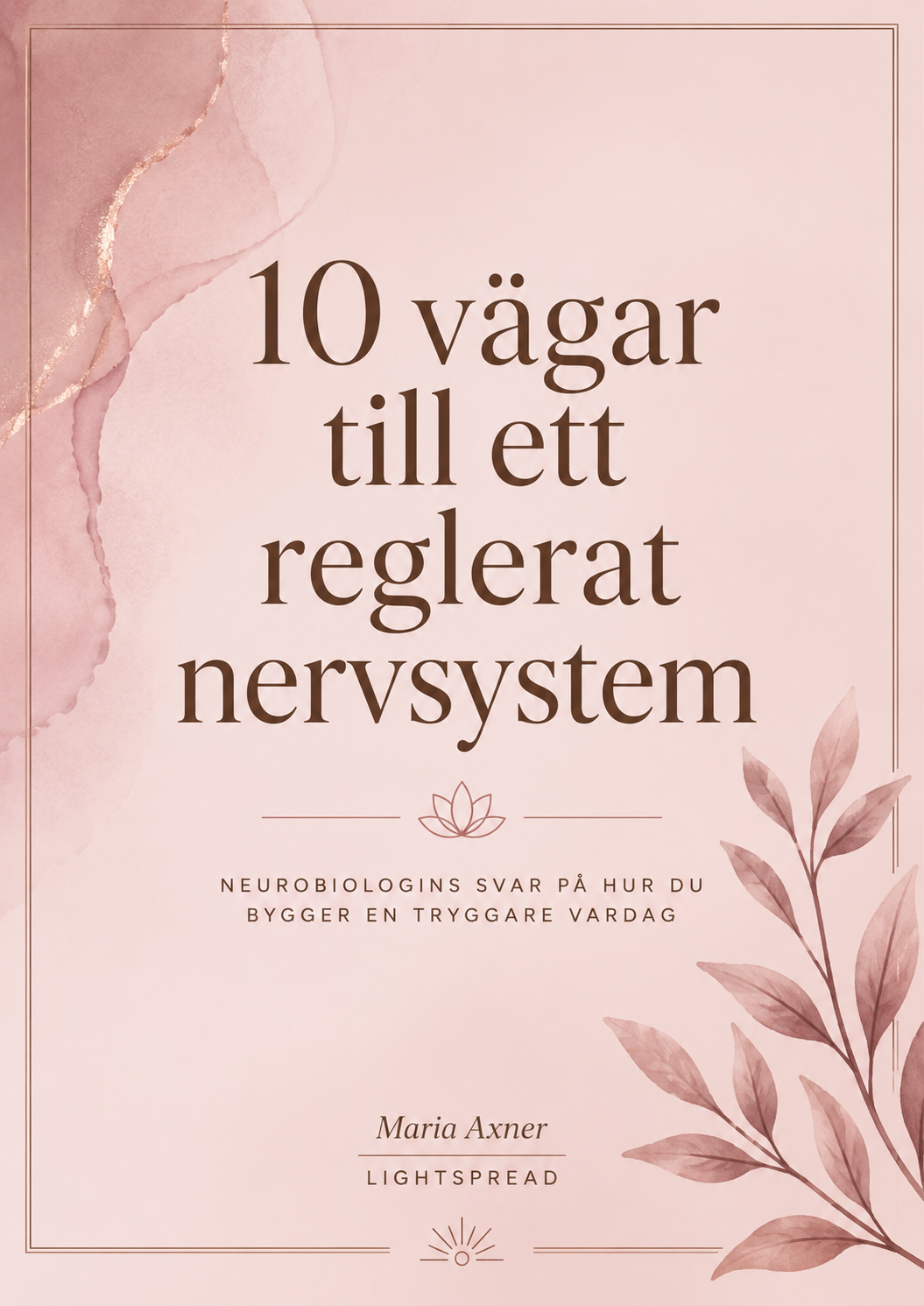 10 vägar till ett reglerat nervsystem